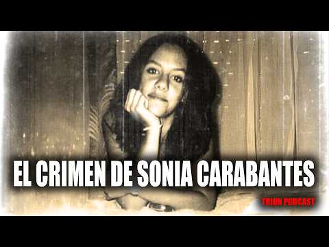 Sonia Carabantes: the crime that uncovered one of Spain's biggest cases