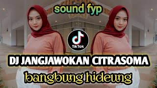 Download lagu DJ JANGJAWOKAN CITRASOMA X BANGBUNG HIDEUNG‼️BY ARJUNA PRESENT mp3 Download lagu DJ JANGJAWOKAN CITRASOMA X BANGBUNG HIDEUNG‼️BY ARJUNA PRESENT mp3