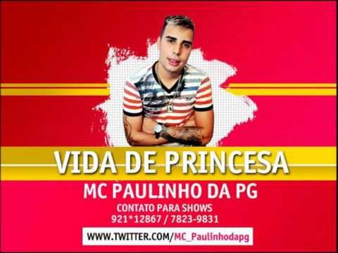 MC PAULINHO DA PG - VIDA DE PRINCESA (2013)