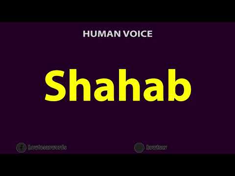 How To Pronounce Shahab