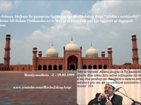 ''Mendjemadhsia  -2 - 19.02.1999 ''Hoxhë:Jakup Asipi (Allahu e mëshiroftë!)