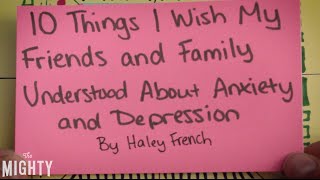 10 Things I Wish My Friends and Family Understood About Anxiety and Depression
