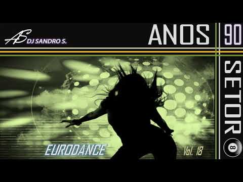 EURODANCE ANOS 90'S VOL: 18 DJ SANDRO S.