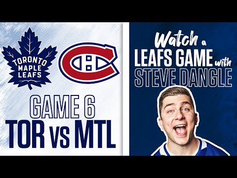 Re-Watch Toronto Maple Leafs vs. Montreal Canadiens Game 6 LIVE w/ Steve Dangle