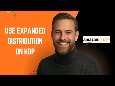 How to Use Expanded Distribution on KDP – KDP Tutorial for Beginners