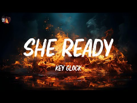 Key Glock - She Ready (Lyrics)