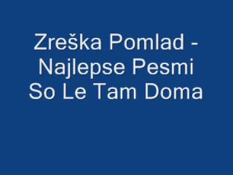 Zreška Pomlad - Najlepse Pesmi so le Tam Doma