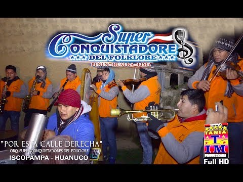 Super Conquistadores del Folklore 2018 - Por Esta Calle Derecha - Tu Boda - Tania Producciones✓