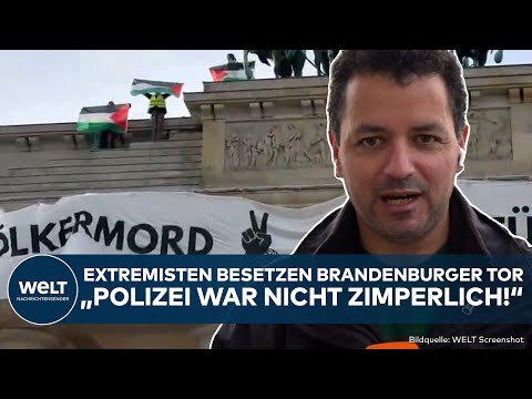 BERLIN: Unfassbar! Irre Israel-Hasser besetzen Brandenburger Tor! "Polizei war nicht zimperlich"