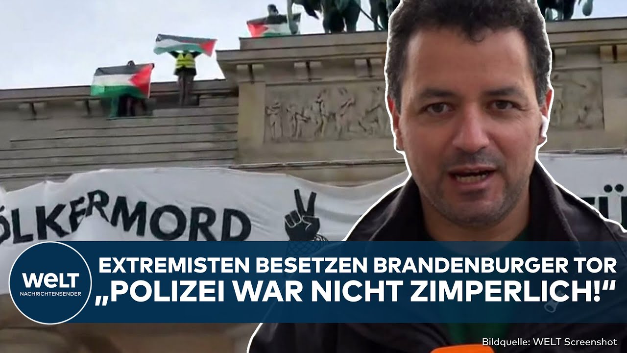 BERLIN: Unfassbar! Irre Israel-Hasser besetzen Brandenburger Tor! "Polizei war nicht zimperlich"