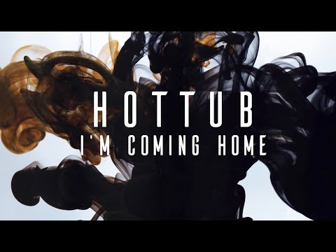 Hot Tub - I'm Coming Home (Official Video)