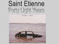 Saint Etienne - Forty Light Years