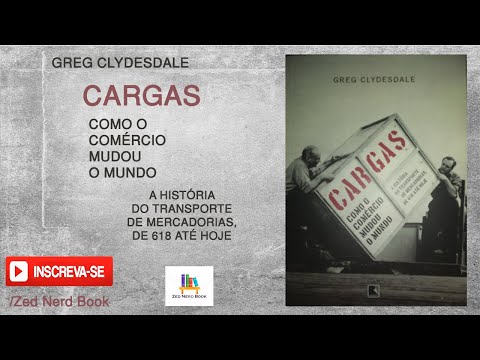 Livro: Cargas de Greg Clydesdale - Como o comrcio mudou o mundo.