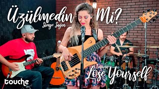 Touche - Simge Sağın - Üzülmedin Mi? (Lose Yourself) / Cover
