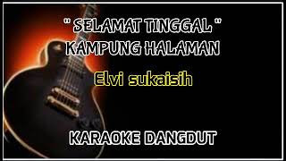 Download lagu KARAOKE SELAMAT TINGGAL KAMPUNG HALAMAN ELVI S... mp3