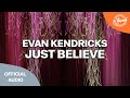 Evan Kendricks - Just Believe (Official Audio) [High Contrast Recordings]