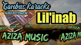 Download lagu LIL INAB || KARAOKE GAMBUS NADA COWOK || GAMBUS LIL'INAB mp3