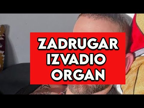 ZADRUGAR U BOLNICI - IZVAĐEN MU ORGAN