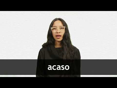 How to pronounce ACASO in Latin American Spanish