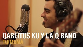 Qarlitos Ku y La Q Band - Toimuma - Vapor Studio Sessions