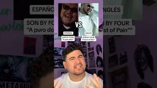 SON BY FOUR - A Puro Dolor: ESPAÑOL vs INGLÉS ¿En qué IDIOMA suena MEJOR? 📣🤔