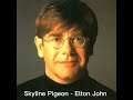 Skyline Pigeon - Elton John (2013) Audio HQ