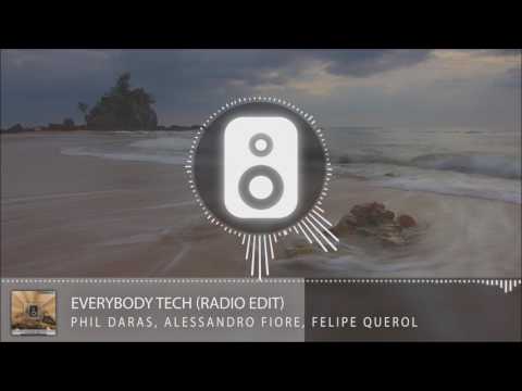 Phil Daras, Alessandro Fiore, Felipe Querol - Everybody Tech (Radio Edit)