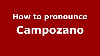 How to pronounce Campozano