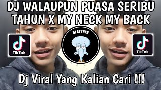 Download lagu DJ WALAUPUN PUASA SERIBU TAHUN X MY NECK MY BACK | TIBA TIBA VINKY RAMADHAN VIRAL TIK TOK TERBARU! mp3