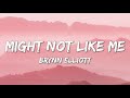 Might Not Like Me - Brynn Elliott (Lyrics)