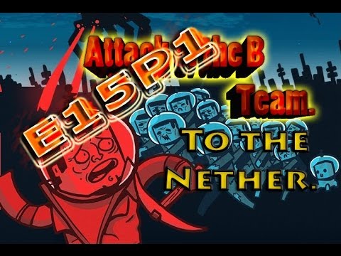 Minecraft: TO THE NETHER - Attack of the B-Team - Ep. 15 Part 1 (HD)