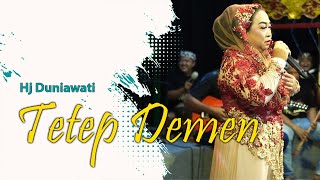 Download lagu TETEP DEMEN - HJ DUNIAWATI mp3
