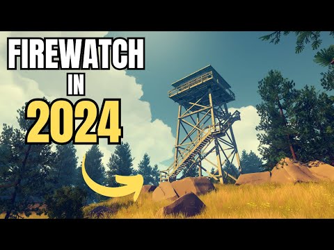 FIREWATCH 2024: Meine Rückkehr nach 4 Jahren! Immer noch ein Meisterwerk?
