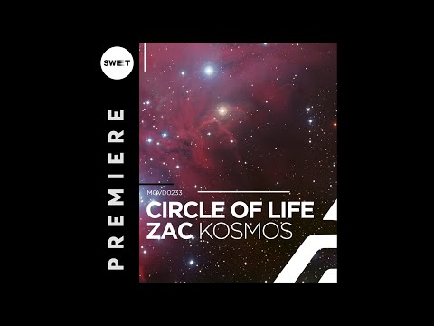 PREMIERE : Zac, Circle of Life - Kosmos (Original Mix) [Movement Recordings]