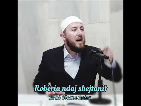 Robëria ndaj shejtanit - Hoxhë Qëndrim Jashari