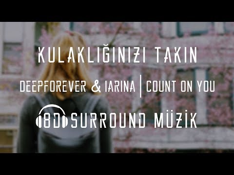 Deepforever & Iarina - Count on You (8D Müzik)