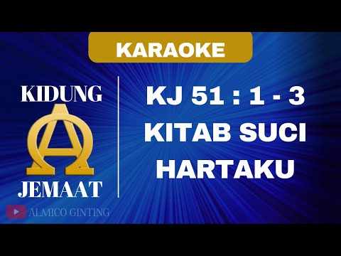 KIDUNG JEMAAT | KJ 51 : 1 - 3 " KITAB SUCI, HARTAKU " ( KARAOKE + LIRIK )