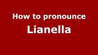 How to pronounce Lianella