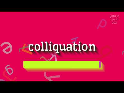 COLLIQUATION - HOW TO PRONOUNCE IT? #colliquation