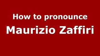 How to pronounce Maurizio Zaffiri