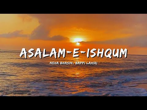 ASALAM-E-ISHQUM - NEHA BHASIN & BAPPI LEHIRJ #bollywoodsongs #bollywood #songs #lyrics #lyricssong
