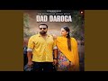 Dad Daroga Feat Pranjal Dahiya
