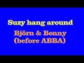 Björn Benny Suzy Hang Around