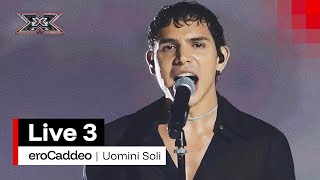eroCaddeo canta "Uomini soli" dei Pooh | X Factor 2025 Live 3