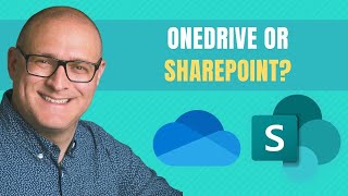 OneDrive or SharePoint?