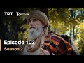 Resurrection Ertugrul - Season 2 Episode 103 (English Subtitles)