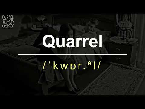 How to pronounce the word "Quarrel"