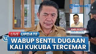 Wabup Halmahera Timur Anjas Taher Sentil PT Feni Terkait Dugaan Pencemaran Kali Kukuba