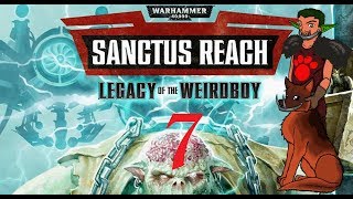 GIMME ALL DA SCRAP!!! | Sanctus Reach Legacy Of The Weirdboy Campaign #7