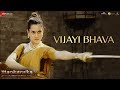 Vijayi Bhava Full Video Manikarnika Kangana Ranaut Shankar Ehsaan Loy Prasoon Joshi